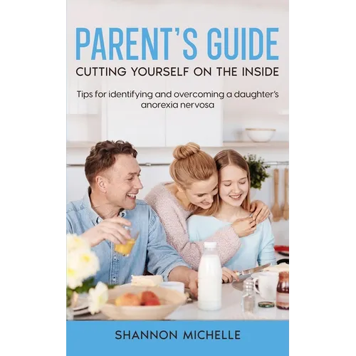Parent's Guide: Cutting Yourself on the Inside