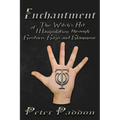 Enchantment: The Witches' Art of Manipulation by Gesture, Gaze and Glamour