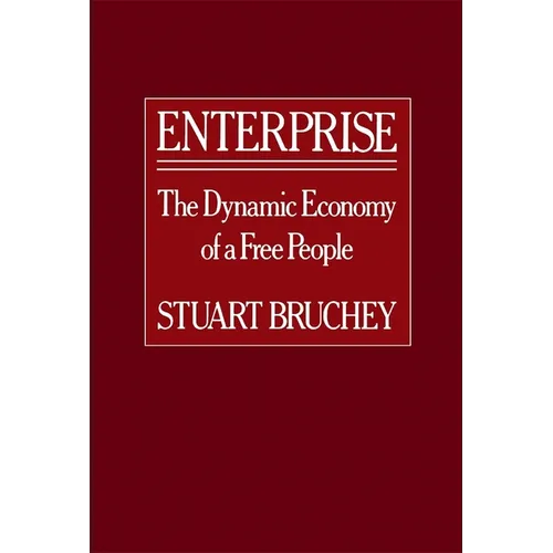 Enterprise: The Dynamic Economy of a Free People