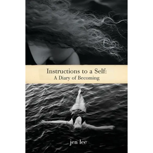 Instructions to a Self: A Diary of Becoming