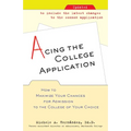 Acing the College Application: How to Maximize Your Chances for Admission to the College of Your Choice