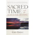 Sacred Time and the Search for Meaning