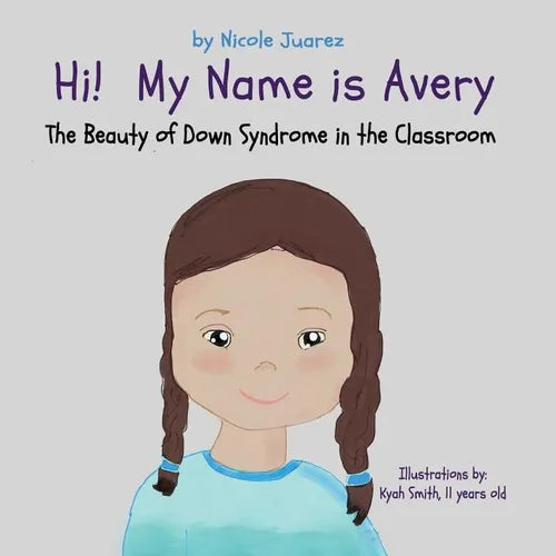 Hi! My Name Is Avery: The Beauty of Down Syndrome in the Classroom