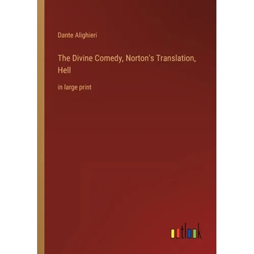 The Divine Comedy, Norton's Translation, Hell: in large print