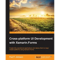 Cross-platform UI Development with Xamarin.Forms