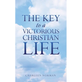 The Key to a Victorious Christian Life