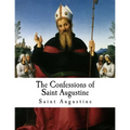 The Confessions of Saint Augustine: Confessiones
