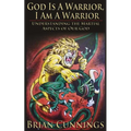 God Is A Warrior, I Am A Warrior: Understanding the Martial Aspects of Our God