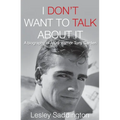 I Don't Want to Talk About It: A biography of AIDS warrior Tony Carden