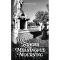 Echoes of Meaningful Mourning