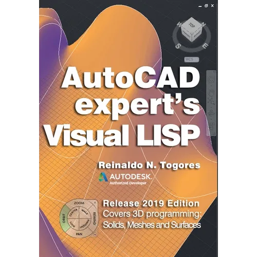 AutoCAD Expert's Visual LISP: Release 2019 Edition.