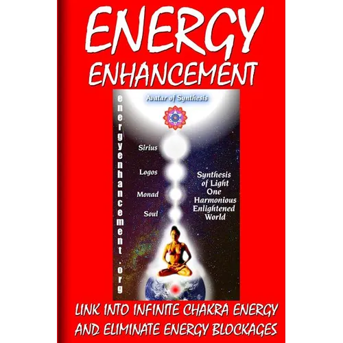 Energy Enhancement - Link Into Infinite Chakra Energy And Eliminate Energy Blockages: Energy Enhancement One
