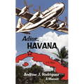 Adios, Havana: A Memoir
