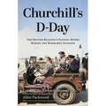 Churchill's D-Day: The British Bulldog's Fateful Hours During the Normandy Invasion