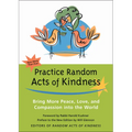 Practice Random Acts of Kindness: Bring More Peace, Love, and Compassion Into the World