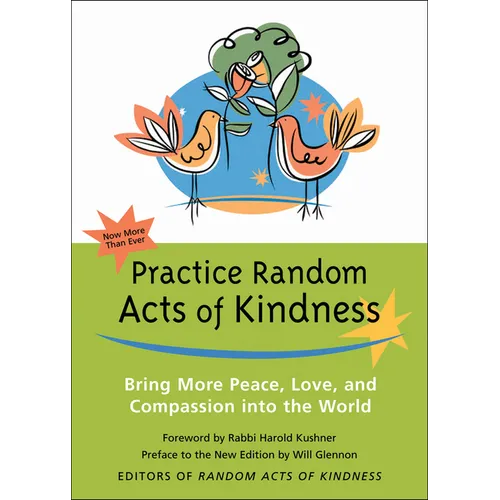 Practice Random Acts of Kindness: Bring More Peace, Love, and Compassion Into the World