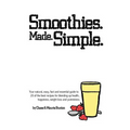 Smoothies. Made. Simple.: Your natural, easy, fast and essential guide to 20 of the best recipes for blending up health, happiness, weight loss and yu