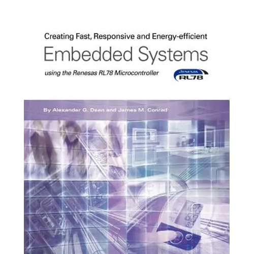 Creating Fast, Responsive and Energy-Efficient Embedded Systems using the Renesas RL78 Microcontroller