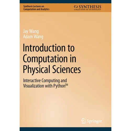 Introduction to Computation in Physical Sciences: Interactive Computing and Visualization with Python(tm)