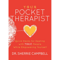 Your Pocket Therapist: Quick Hacks for Dealing with Toxic People While Empowering Yourself