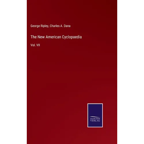 The New American Cyclopaedia: Vol. VII