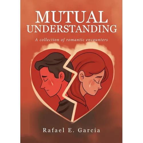 Mutual Understanding: A collection of romantic encounters