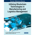 Utilizing Blockchain Technologies in Manufacturing and Logistics Management