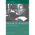 Frank H. Knight: Prophet of Freedom