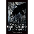 Ghosts of the South Carolina Upcountry