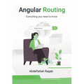 Angular Routing: Everything you need to know