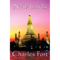 New Lands: A Fortean Classic of Anomalous Astronomy, Unexplained Phenomena, and Scientific Doubt