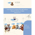 Learn Russian Language Through Dialogue: Bilingual for Speakers of English Beginner Level