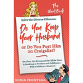 Solve the Divorce Dilemma: Do You Keep Your Husband or Do You Post Him on Craigslist?: The Workbook