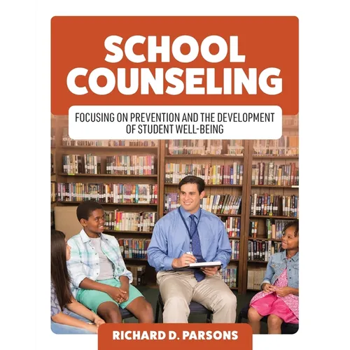 School Counseling: Focusing on Prevention and the Development of Student Well-Being