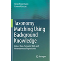 Taxonomy Matching Using Background Knowledge: Linked Data, Semantic Web and Heterogeneous Repositories