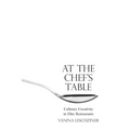 At the Chef's Table: Culinary Creativity in Elite Restaurants