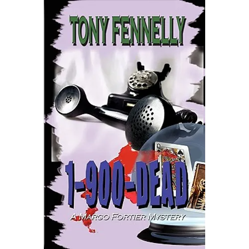 1 (900) D-E-A-D: A Margo Fortier Mystery