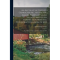 An Account of the Life, Character, &c., of the Rev. Samuel Parris, of Salem Village, and of His Connection With the Witchcraft Delusion of 1692: Read
