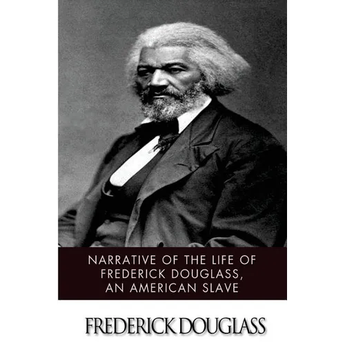 Narrative of the Life of Frederick Douglass, an American Slave