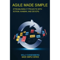Agile Made Simple: Streamlining IT Projects with Scrum, Kanban, and DevOps Essentials