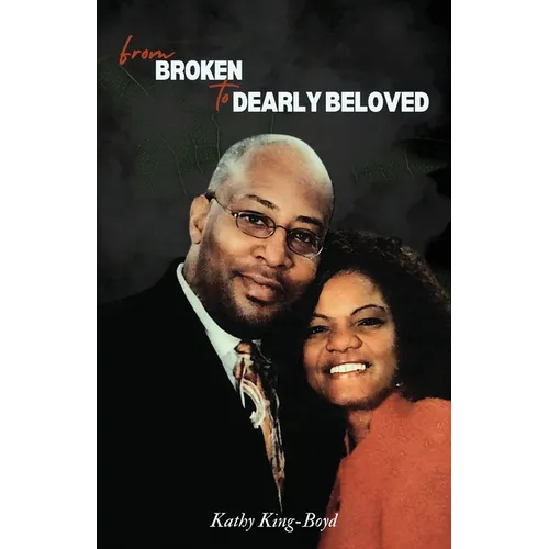 From Broken to Dearly Beloved
