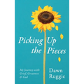Picking Up the Pieces: My Journey with Grief, Greatness and God