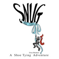 Snug and Tight: A Shoe Tying Adventure