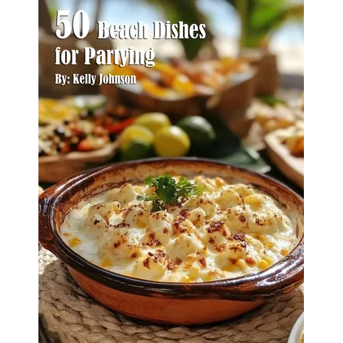 50 Beach Dishes for Partying