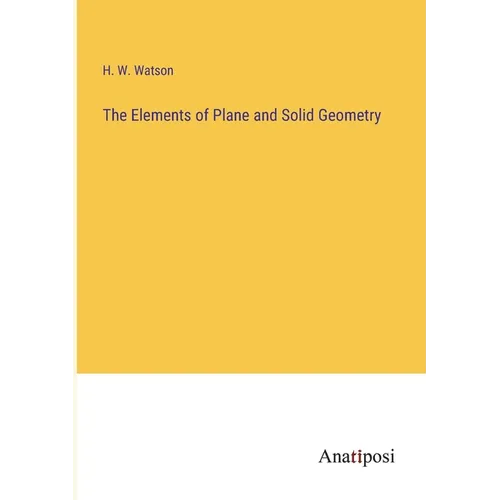 The Elements of Plane and Solid Geometry