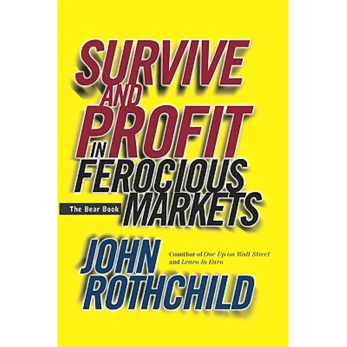 Survive and Profit in Ferocious Markets: The Bear Book