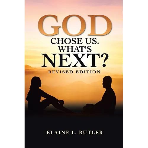 God Chose Us. What's Next?: Revised Edition