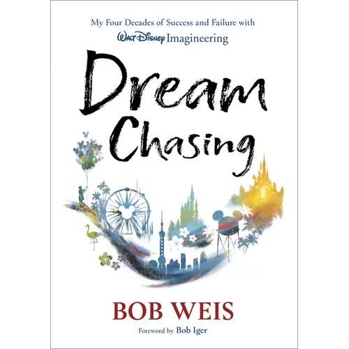 Dream Chasing: My Four Decades of Success and Failure with Walt Disney Imagineering