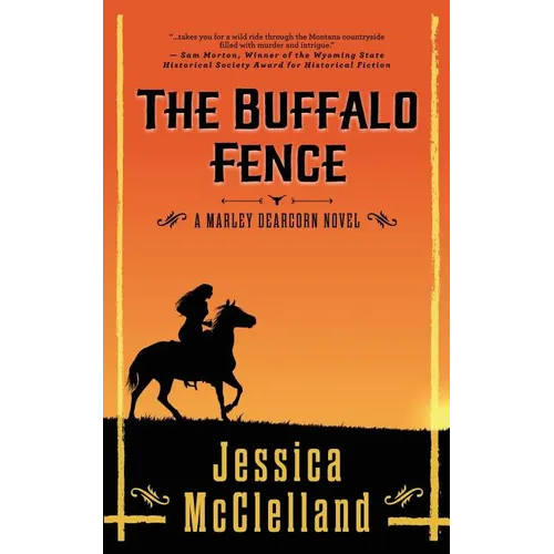 The Buffalo Fence: A Marley Dearcorn Novel