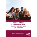 Social Media Communication: Concepts, Practices, Data, Law and Ethics